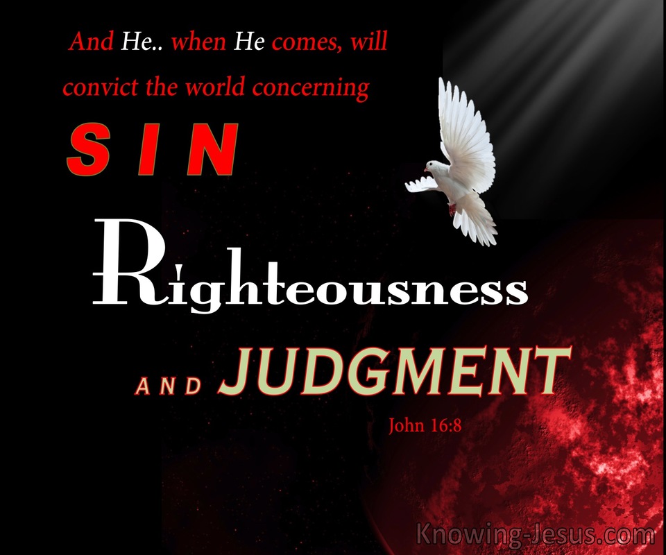 John 16:8  Convict The World of Sin, Righteousness, Judgement (red)
